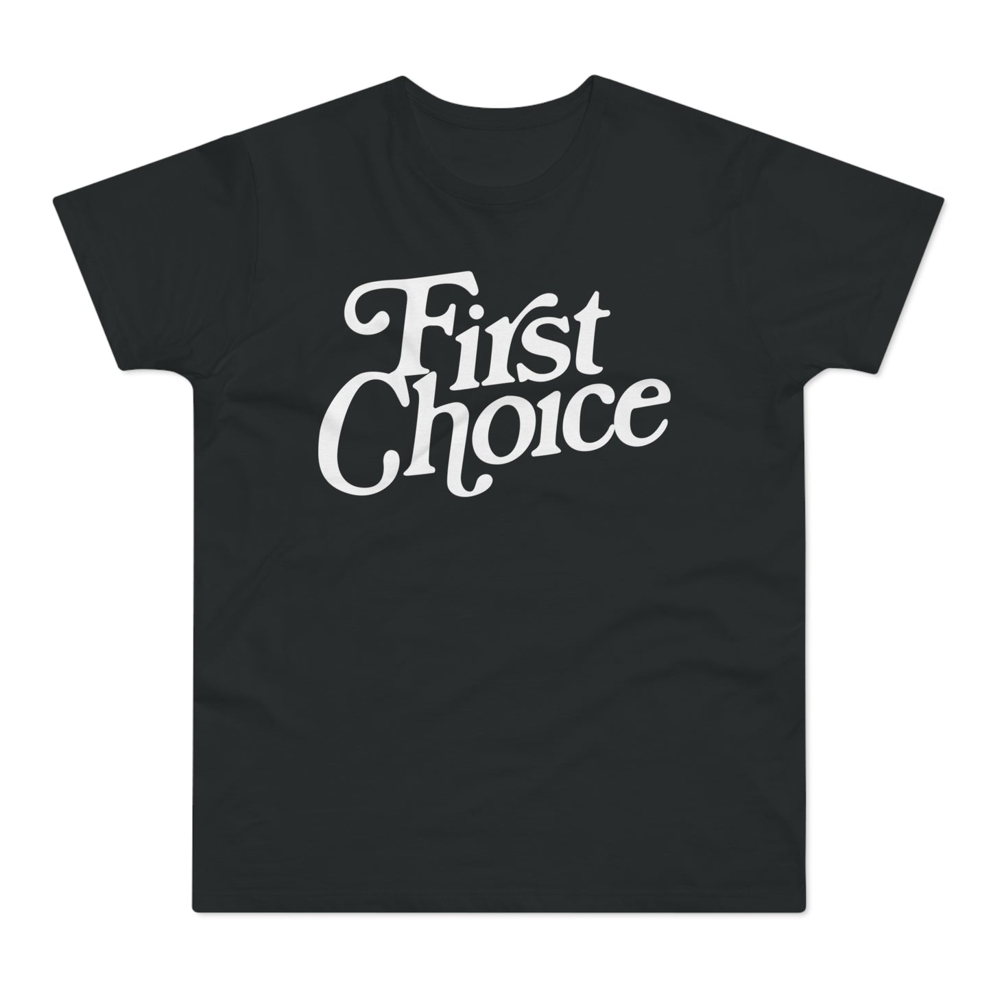 First Choice T-Shirt