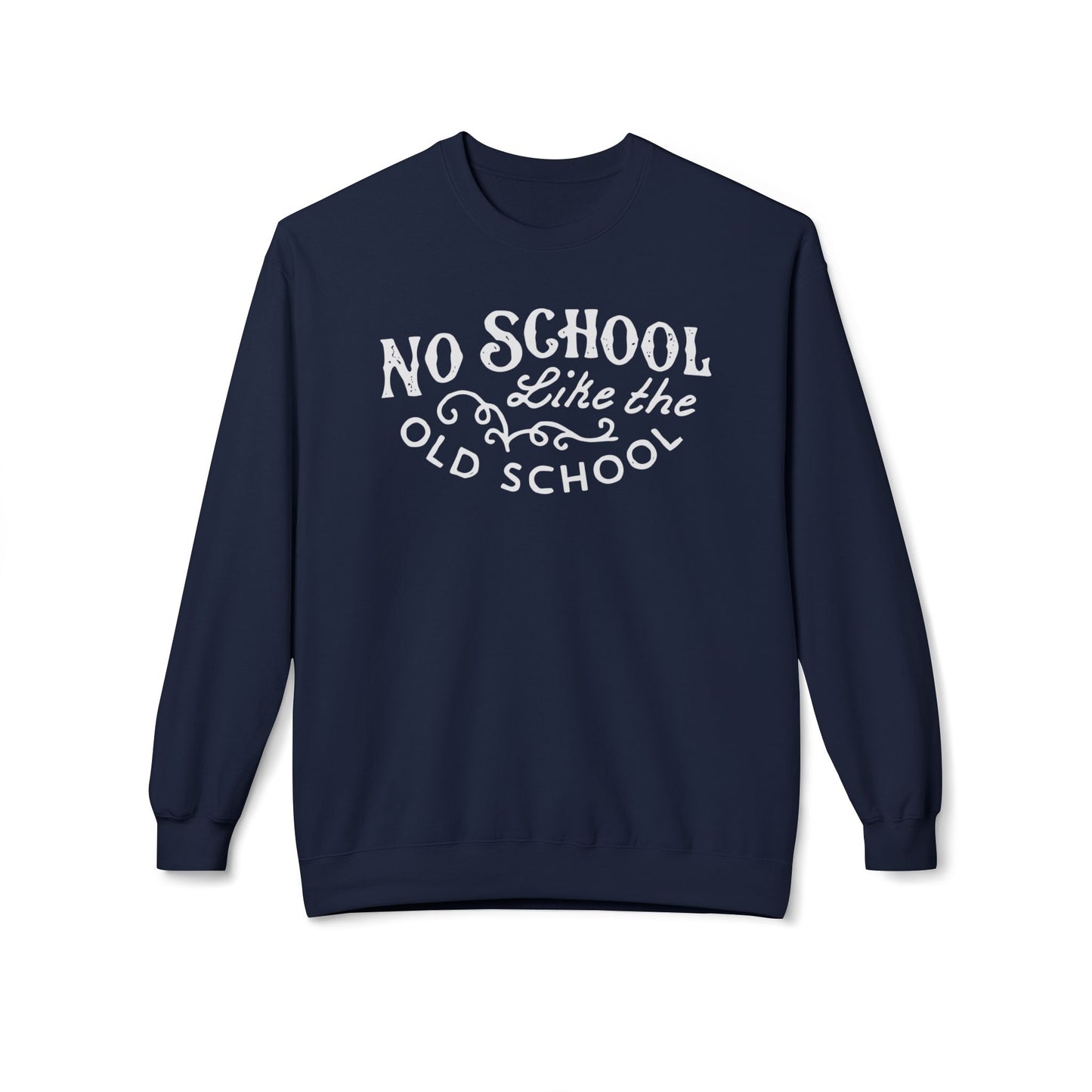 No School Like The Old School Felpa