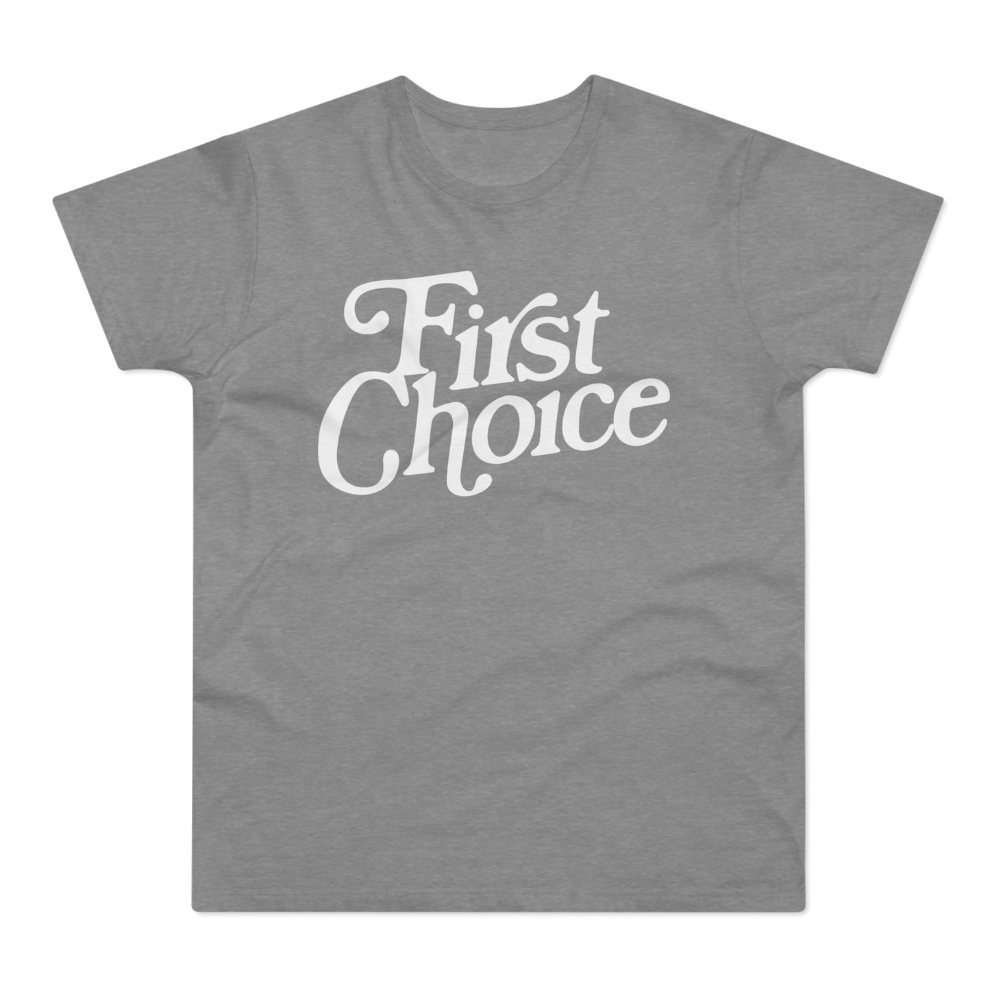 First Choice T-Shirt