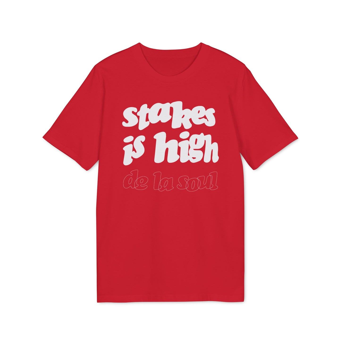 Stakes Is High De La Soul Maglietta in Cotone Biologico