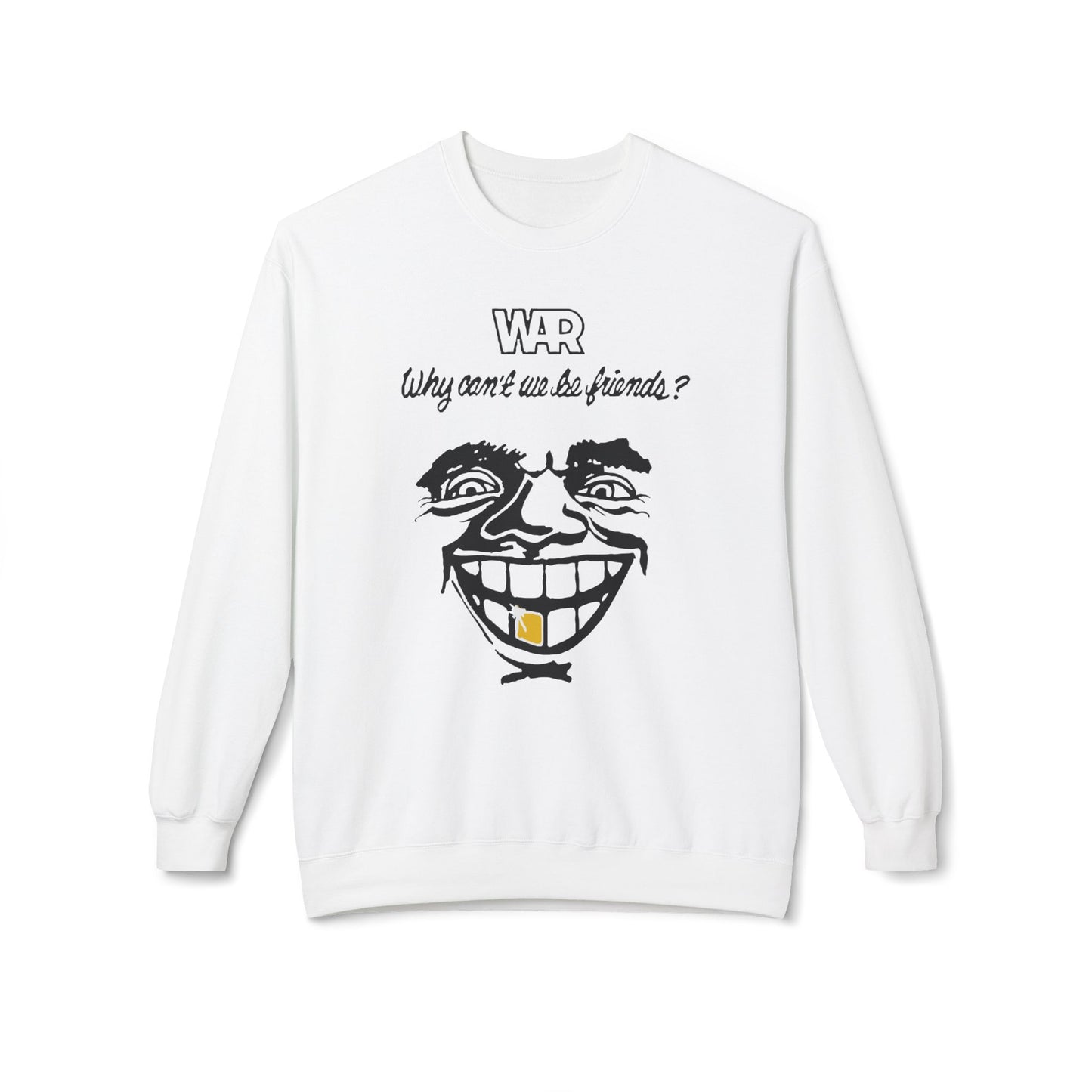 War Why Can't We Be Friends Felpa