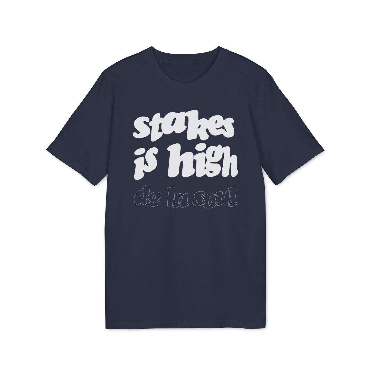 Stakes Is High De La Soul Maglietta in Cotone Biologico