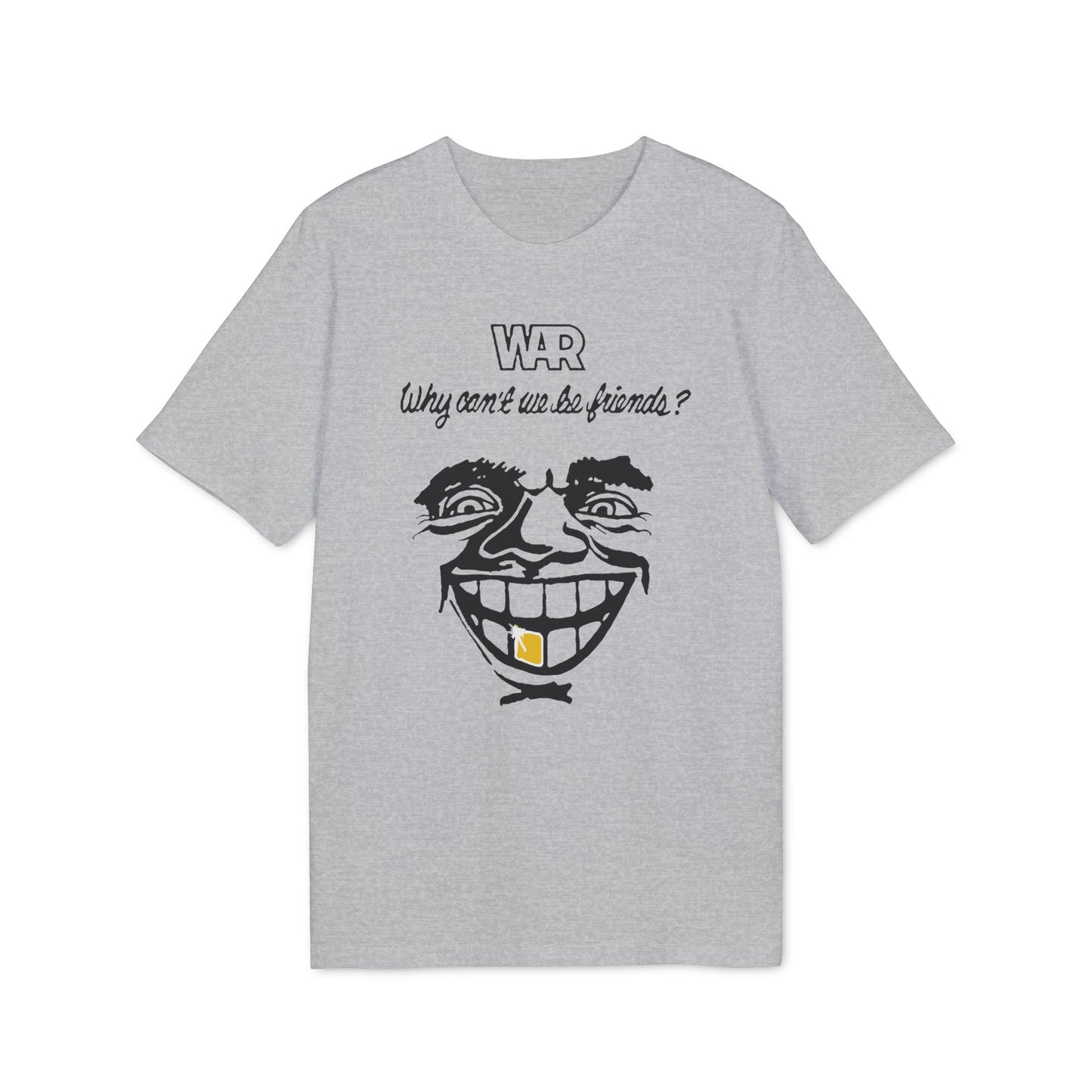 War Why Can't We Be Friends Maglietta in Cotone Biologico